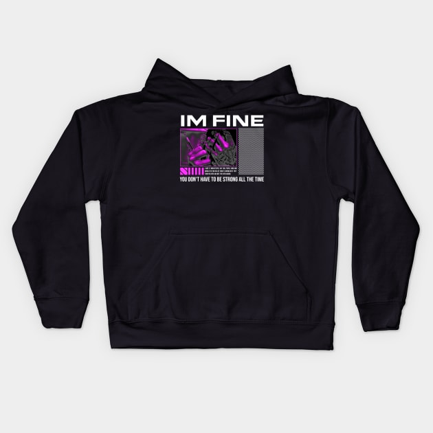 IM FINE Kids Hoodie by HoulmeshitStd